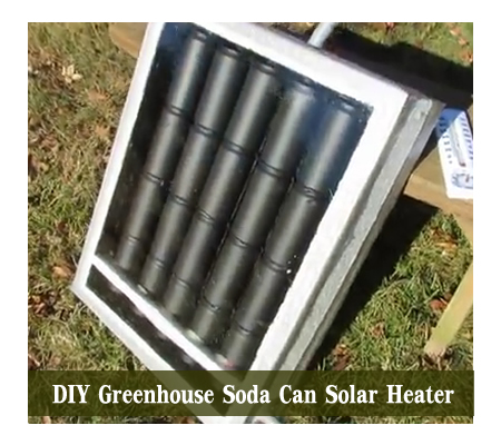 DIY Greenhouse Soda Can Solar Heater